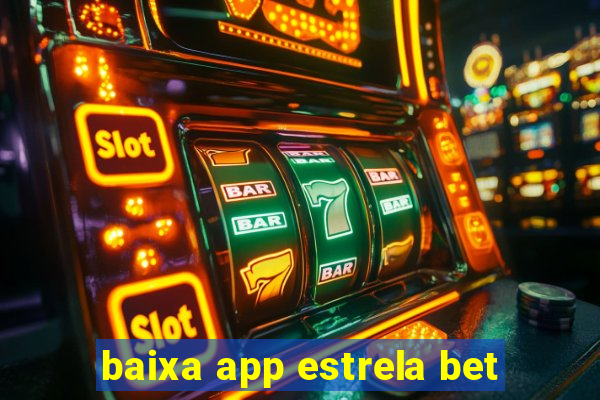 baixa app estrela bet